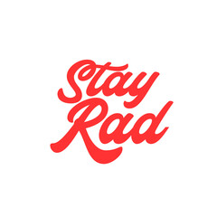 Stay Rad. Fun retro poster typography - obrazy, fototapety, plakaty