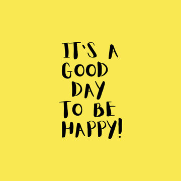 its a good day to be happy. Fun yellow poster with quote 