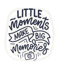 Travel life style inspiration quote about good memories, hand drawn lettering poster. Motivational typography for prints. Calligraphy graphic design element. Vector illustration