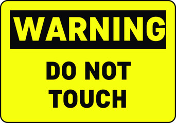 DO NOT TOUCH NO TOUCHING ALLOWED WARNING SIGN VECTOR