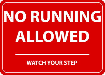 NO RUNNING ALLOWED DO NOT RUN BANNED PROHIBITED NOTICE WARNING SIGN VECTOR ILLUSTRATION EPS