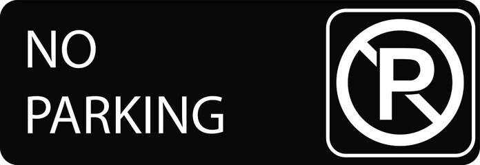 NO PARKING ALLOWED DO NOT PARK CAR BANNED PROHIBITED NOTICE WARNING SIGN VECTOR ILLUSTRATION EPS