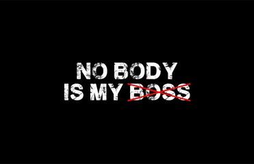 Fototapeta na wymiar Motivation Tee Graphic No Body Is My Boss
