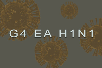 Inscription text of new virus called G4 EA H1N1 with 3d rendered virus as background