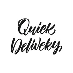 Hand drawn phrase "Quick delivery" for online shopping, service to support of isolated at quarantine