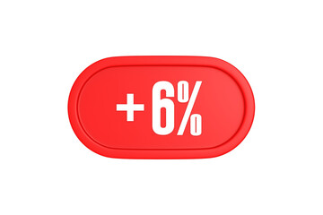 6 Percent increase 3d sign in red color isolated on white background, 3d illustration.