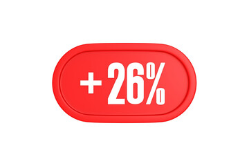 26 Percent increase 3d sign in red color isolated on white background, 3d illustration.