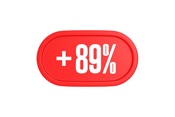 89 Percent increase 3d sign in red color isolated on white background, 3d illustration.