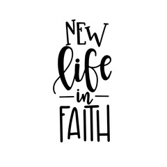 New life in christ Christian quotes hand drawn typography poster or cards. Conceptual handwritten phrase. Vector illustration