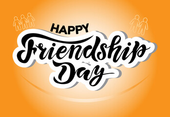 happy friendship day, background, handwriten lettering, calligraphy vector illustrations, international holiday, 