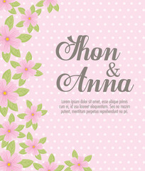 greeting card with flowers pink color and leaves, wedding invitation with flowers pink color and leaves decoration vector illustration design