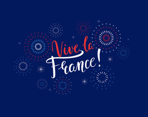 Vive la France! beautiful handwritten inscription for Bastille Day with fireworks illustration on blue background. July 14, National Day in France. - Vector