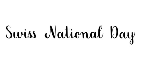 Swiss National Day. Handwritten vector lettering illustration. Modern brush calligraphy style. Black inscription isolated on white background