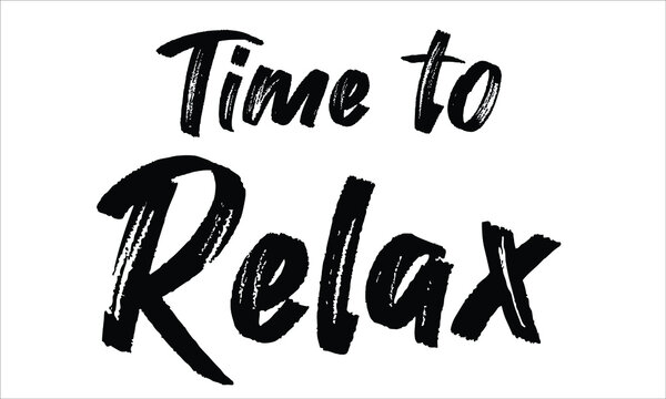 Time to Relax Brush Typography Hand drawn writing Black Text on White Background  