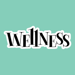 Wellness. Hand-drawn lettering quote for Wellness center and SPA. Vector sticker template. Slogan for merchandise, social media, email promotions, packaging, print, landing pages, web design element