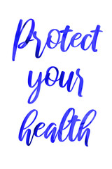 Protect your health. Colorful isolated vector saying