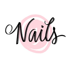 Nails - hand drawn logo design template. Handwritten lettering about nails and manicure.