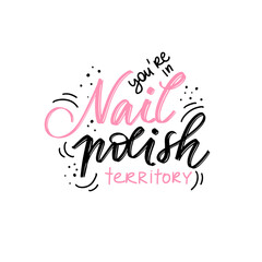 Vector Handwritten lettering about nails. Inspiration quote for studio, manicure master, beauty salon,