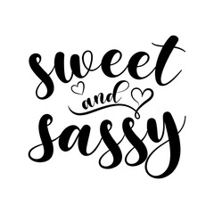 Sweet and sassy sarcastic slogan inscription. Vector quotes. Illustration for prints on t-shirts and bags, posters, cards. Isolated on white background. Funny quotes. 