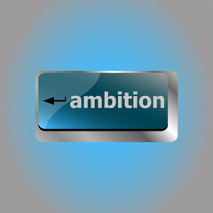 computer keyboard with ambition button - business concept
