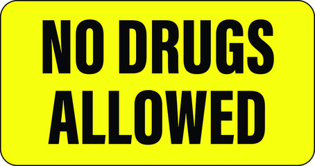 NO DRUGS NO SMOKING MARIJUANA TOBACCO ALLOWED BANNED PROHIBITED WARNING SIGN VECTOR