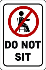 Do not sit here no sitting warning caution notice sign vector illustration