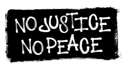 Fototapeta na wymiar No justice no peace. Vector illustration for demonstration.