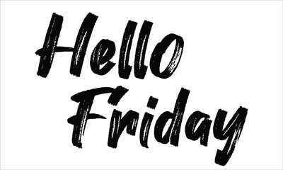 Hello Friday Brush Hand drawn typography lettering phrase isolated on the white background, for greeting and invitation card