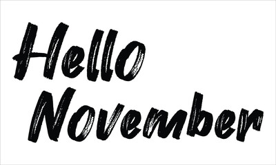 Hello November, Brush Hand drawn typography lettering phrase isolated on the white background, for greeting and invitation card
