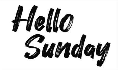 Hello Sunday Brush Hand drawn typography lettering phrase isolated on the white background, for greeting and invitation card