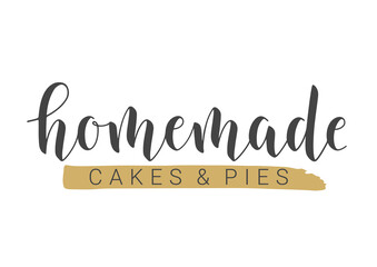 Fototapeta premium Handwritten Lettering of Homemade Cakes And Pies. Template for Banner, Card, Postcard, Invitation, Party, Poster, Print or Web Product. Objects Isolated on White Background. Vector Stock Illustration.