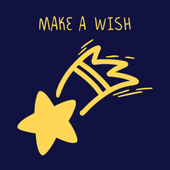 Poster with a shooting star and the words make a wish on a blue background. Symbol of wish fulfillment. Poster or print for clothing. Vector illustration in the Doodle style.