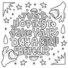 Just hoping to bake your day a little better - black and white doodle cookie lettering