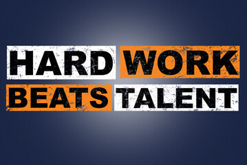 Hard Work Beats Talent Motivation Quote