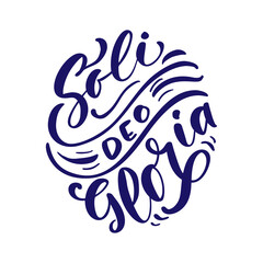 Christian vector calligraphy lettering text Soli Deo Gloria. One of five points of the foundation of Protestant theology Five solas. Sola Scriptura, Sola Gratia, Solus Christus, Sola Fide, Soli Deo - obrazy, fototapety, plakaty