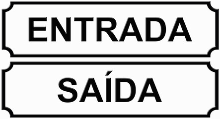 Signs that says in Portuguese Language : ENTRY and EXIT.