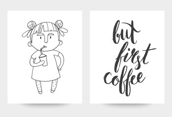 But first coffee cards template. Hand drawn cute girl with coffee. Handwritten modern brush lettering. Hand made brush texture. 
