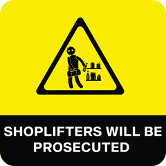 NO SHOPLIFTING ALLOWED DO NOT STEAL BANNED PROHIBITED THIEF ACTIVE CCTV SHOPLIFTERS WILL BE PROSECUTED NOTICE WARNING SIGN VECTOR ILLUSTRATION EPS