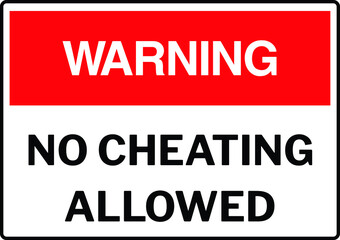 NO CHEATING ZONE DO NOT CHEAT IN THE EXAM HALL DEGREE AT RISK ALLOWED BANNED PROHIBITED NOTICE WARNING SIGN VECTOR ILLUSTRATION EPS