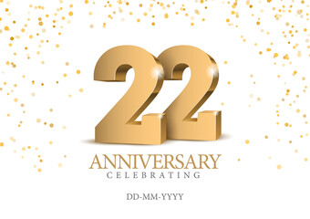 Anniversary 22. gold 3d numbers. Poster template for Celebrating 22th anniversary event party. Vector illustration