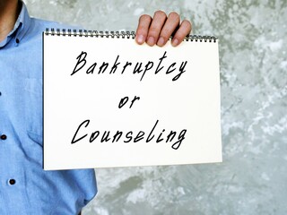 Bankruptcy Or Counseling sign on the piece of paper.
