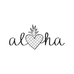 Aloha pineapple vector hand drawn illustration. Black aloha summer writing with pineapple heart inside, instead of the letter o. Isolated.