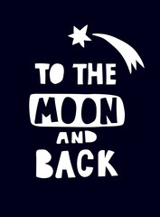 To the moon and back vector print for kids. Paper cut art with hand drawn lettering and a shooting star.
