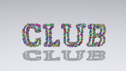 club written in 3D illustration by colorful small objects casting shadow on a white background. design and abstract