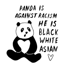 Panda is against racism. He is black, white, asian. Vector lettering doodle handwritten on theme of antiracism, protesting against racial inequality and revolutionary design
