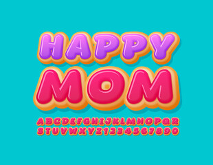 Vector creative card Happy Mom. Pink Glazed Alphabet Letters and Numbers. Sweet Donut Font