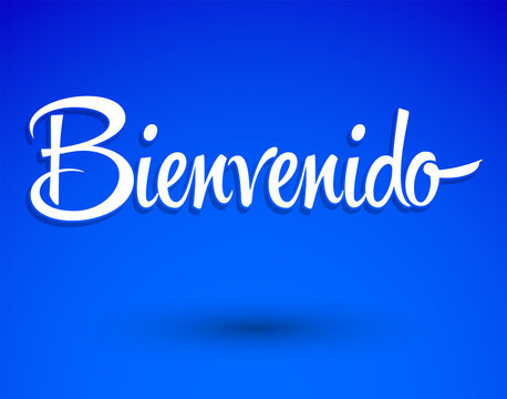 Bienvenido, Welcome Spanish text Hand lettering vector illustration.