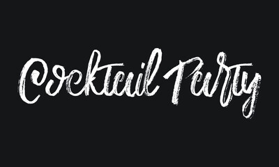 Cocktail Party Chalk white text lettering typography and Calligraphy phrase isolated on the Black background 
