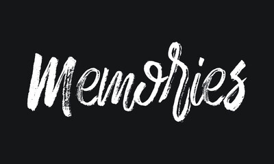 Memories Chalk white text lettering typography and Calligraphy phrase isolated on the Black background 