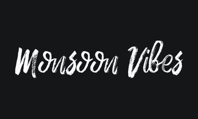Monsoon Vibes Chalk white text lettering typography and Calligraphy phrase isolated on the Black background 